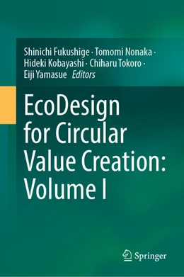 Abbildung von Fukushige / Nonaka | EcoDesign for Circular Value Creation: Volume I | 1. Auflage | 2025 | beck-shop.de