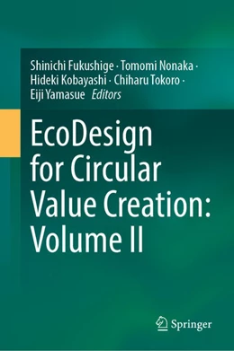 Abbildung von Fukushige / Nonaka | EcoDesign for Circular Value Creation: Volume II | 1. Auflage | 2025 | beck-shop.de