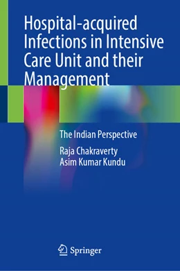 Abbildung von Chakraverty / Kundu | Hospital-Acquired Infections in Intensive Care Unit and their Management | 1. Auflage | 2025 | beck-shop.de