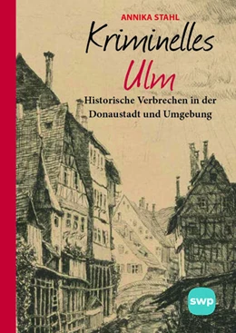 Abbildung von Stahl | Kriminelles Ulm | 2. Auflage | 2025 | beck-shop.de