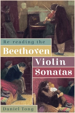 Abbildung von Tong | Re-Reading the Beethoven Violin Sonatas | 1. Auflage | 2025 | beck-shop.de