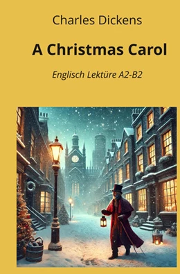 Abbildung von Dickens / Graf | A Christmas Carol: Englisch Lektüre A2 - B2 | 1. Auflage | 2024 | beck-shop.de