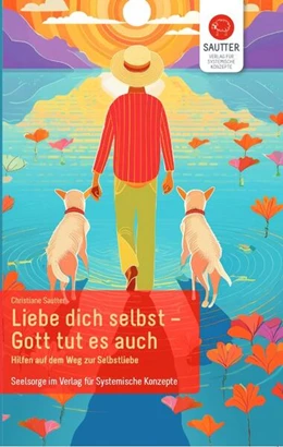 Abbildung von Sautter | Liebe Dich selbst - Gott tut es auch | 1. Auflage | 2024 | beck-shop.de