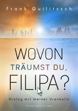 Abbildung von Quilitzsch | Wovon träumst du, Filipa? | 1. Auflage | 2024 | beck-shop.de