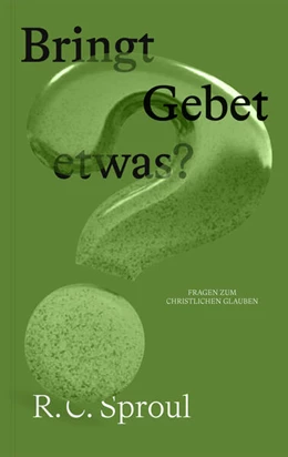 Abbildung von Sproul | Bringt Gebet etwas? | 1. Auflage | 2025 | beck-shop.de