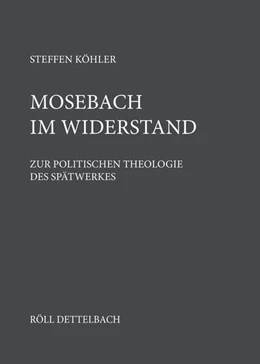 Abbildung von Köhler | Mosebach im Widerstand. | 1. Auflage | 2024 | beck-shop.de