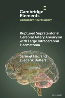 Abbildung von Hall / Bulters | Ruptured Supratentorial Cerebral Artery Aneurysm with Large Intracerebral Haematoma | 1. Auflage | 2024 | beck-shop.de