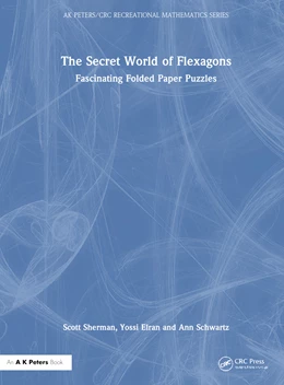 Abbildung von Schwartz / Sherman | The Secret World of Flexagons | 1. Auflage | 2025 | beck-shop.de