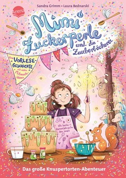 Abbildung von Grimm | Mimi Zuckerperle und die Zauberbäckerei. Das große Knuspertorten-Abenteuer. Eine Vorlesegeschichte mit vielen Mitmach-Ideen | 1. Auflage | 2025 | beck-shop.de