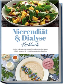 Abbildung von Tomaschewski | Nierendiät & Dialyse Kochbuch: Mit den leckersten Niereninsuffizienz Rezepten Ihre Nieren effektiv entlasten für mehr Lebensqualität und Vitalität - inkl. Brotrezepten, Fingerfood & Desserts | 1. Auflage | 2024 | beck-shop.de
