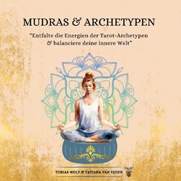 Abbildung von Eeden / Wolf | Mudras & Archetypen | 1. Auflage | 2024 | beck-shop.de