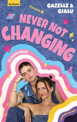 Abbildung von Gialu / Gazelle | Gialu & Gazelle - NEVER NOT CHANGING. 25 erste Male | 1. Auflage | 2025 | beck-shop.de