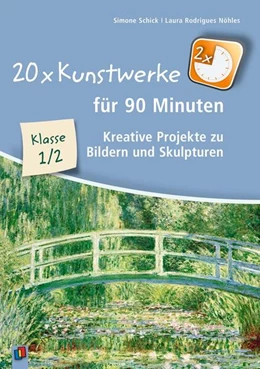 Abbildung von Schick / Rodrigues Nöhles | 20 x Kunstwerke für 90 Minuten, Klasse 1/2 | 1. Auflage | 2025 | beck-shop.de