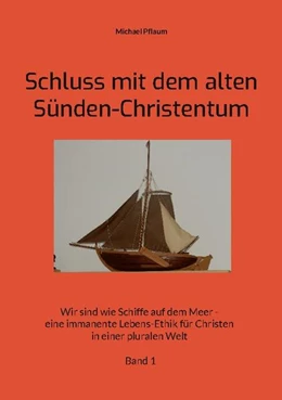 Abbildung von Pflaum | Schluss mit dem alten Sünden-Christentum | 1. Auflage | 2024 | beck-shop.de