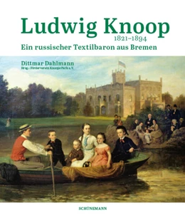Abbildung von Dahlmann / Förderverein Knoops Park e. V. | Ludwig Knoop (1821-1894) | 2. Auflage | 2024 | beck-shop.de