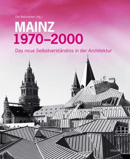 Abbildung von Die Betonisten | MAINZ 1970 - 2000 | 1. Auflage | 2024 | beck-shop.de