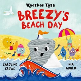 Abbildung von Crowe | Weather Tots: Breezy's Beach Day | 1. Auflage | 2025 | beck-shop.de