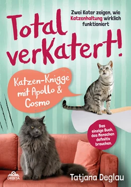 Abbildung von Deglau | Total verkatert! Katzen-Knigge mit Apollo & Cosmo | 1. Auflage | 2024 | beck-shop.de