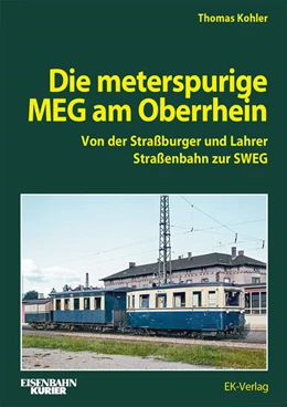 Abbildung von Kohler | Die meterspurige MEG am Oberrhein | 1. Auflage | 2025 | beck-shop.de
