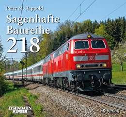 Abbildung von Rappold | Buch: Sagenhafte Baureihe 218 | 1. Auflage | 2025 | beck-shop.de