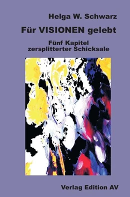 Abbildung von Schwarz | Für VISIONEN gelebt | 1. Auflage | 2024 | beck-shop.de
