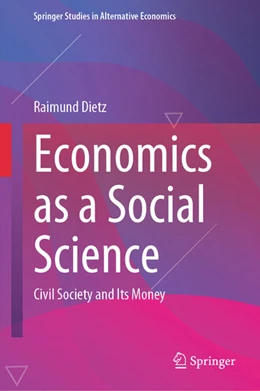 Abbildung von Dietz | Economics as a Social Science | 1. Auflage | 2024 | beck-shop.de