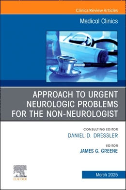 Abbildung von Greene | Approach to Urgent Neurologic Problems for the Non-Neurologist, an Issue of Medical Clinics of North America | 1. Auflage | 2025 | beck-shop.de