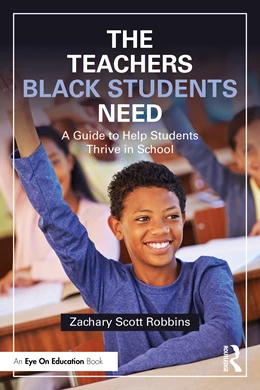 Abbildung von Robbins | The Teachers Black Students Need | 1. Auflage | 2025 | beck-shop.de