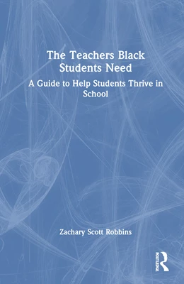 Abbildung von Robbins | The Teachers Black Students Need | 1. Auflage | 2025 | beck-shop.de