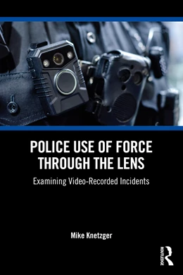 Abbildung von Knetzger | Police Use of Force Through the Lens | 1. Auflage | 2025 | beck-shop.de