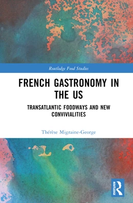 Abbildung von Therese Migraine-George | French Gastronomy in the US | 1. Auflage | 2025 | beck-shop.de