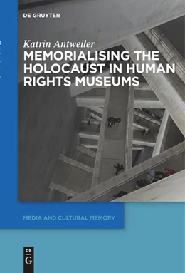 Abbildung von Antweiler | Memorialising the Holocaust in Human Rights Museums | 1. Auflage | 2024 | beck-shop.de