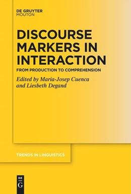 Abbildung von Degand / Cuenca | Discourse Markers in Interaction | 1. Auflage | 2024 | beck-shop.de