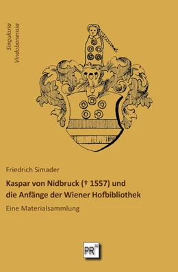 Abbildung von Simader | Kaspar von Nidbruck (¿ 1557) und die Anfänge der Wiener Hofbibliothek | 1. Auflage | 2025 | beck-shop.de