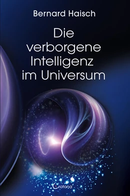 Abbildung von Haisch | Die verborgene Intelligenz im Universum | 1. Auflage | 2025 | beck-shop.de