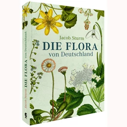 Abbildung von Sturm / Tackenberg | Die Flora von Deutschland von Jacob Sturm (Jubiläumsausgabe) | 1. Auflage | 2025 | beck-shop.de