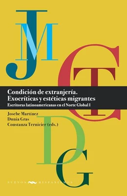 Abbildung von Martínez / Gras | Condición de extranjería : exocríticas y estéticas migrantes : escritoras latinoamericanas en el Norte Global. I | 1. Auflage | 2024 | beck-shop.de