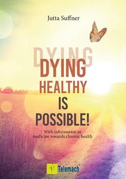 Abbildung von Suffner | Dying healthy is possible! | 1. Auflage | 2024 | beck-shop.de