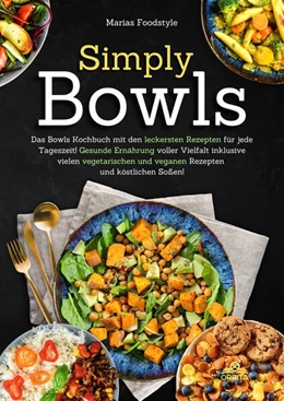 Abbildung von Foodstyle | Simply Bowls | 1. Auflage | 2024 | beck-shop.de