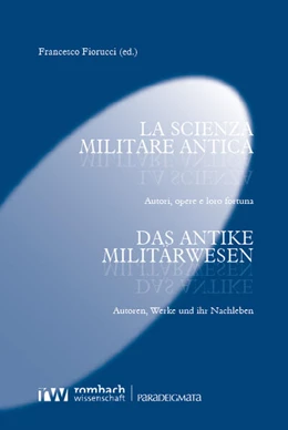 Abbildung von Fiorucci | La scienza militare antica - Das antike Militärwesen | 1. Auflage | 2024 | beck-shop.de