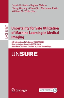 Abbildung von Sudre / Mehta | Uncertainty for Safe Utilization of Machine Learning in Medical Imaging | 1. Auflage | 2024 | beck-shop.de