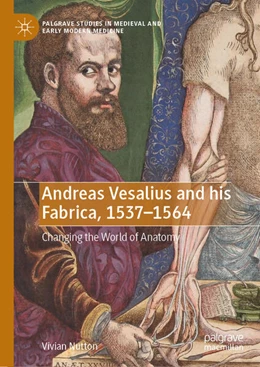 Abbildung von Nutton | Andreas Vesalius and his Fabrica, 1537-1564 | 1. Auflage | 2024 | beck-shop.de