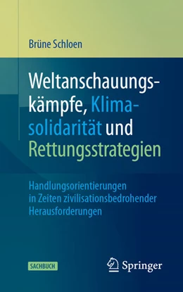 Abbildung von Schloen | Weltanschauungskämpfe, Klimasolidarität und Rettungsstrategien | 1. Auflage | 2024 | beck-shop.de