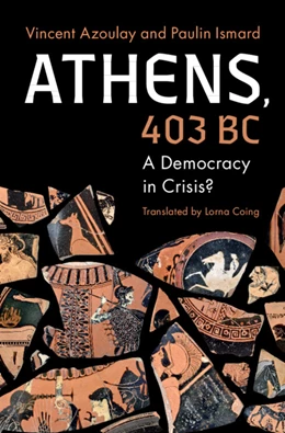 Abbildung von Azoulay / Ismard | Athens, 403 BC | 1. Auflage | 2025 | beck-shop.de
