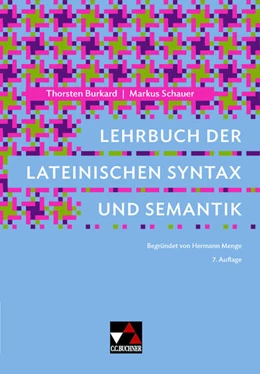 Abbildung von Burkard / Schauer | Lehrbuch der lateinischen Syntax und Semantik | 7. Auflage | 2024 | beck-shop.de