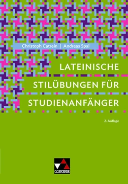 Abbildung von Catrein / Spal | Lateinische Stilübungen für Studienanfänger | 2. Auflage | 2024 | beck-shop.de