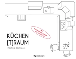 Abbildung von Uffelen | Küchen[T]Raum. Das Herz des Hauses | 1. Auflage | 2024 | beck-shop.de