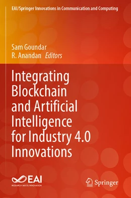 Abbildung von Anandan / Goundar | Integrating Blockchain and Artificial Intelligence for Industry 4.0 Innovations | 1. Auflage | 2024 | beck-shop.de