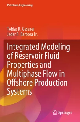 Abbildung von Barbosa Jr. / Gessner | Integrated Modeling of Reservoir Fluid Properties and Multiphase Flow in Offshore Production Systems | 1. Auflage | 2024 | beck-shop.de