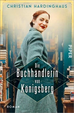 Abbildung von Hardinghaus | Die Buchhändlerin von Königsberg | 1. Auflage | 2025 | beck-shop.de